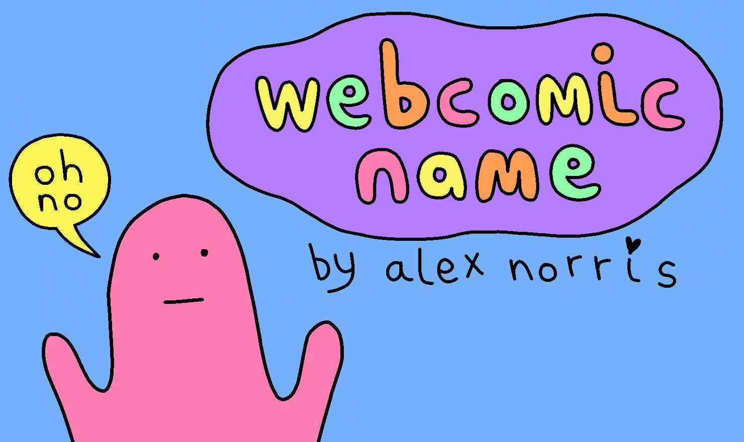 New Comic Alert: 'Webcomic Name' By Alex Norris